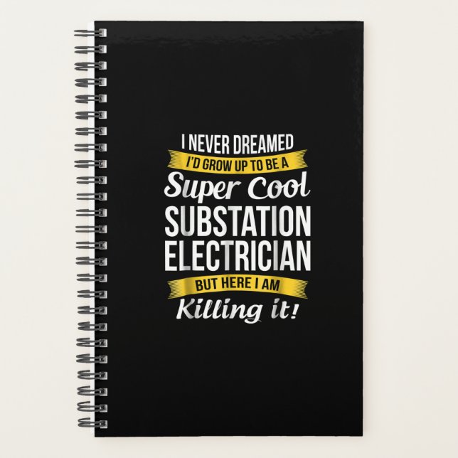 Super Cool Substation Electrician  Funny Gift Planner (Front)