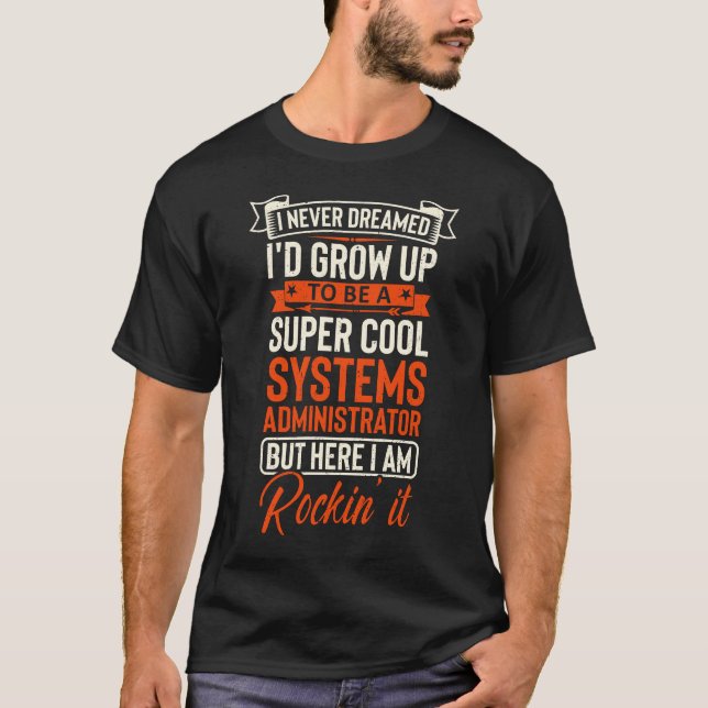 super cool SYSTEMS ADMINISTRATOR  T-Shirt (Front)