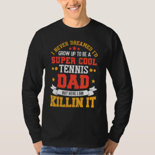 Super Cool Tennis Dad Tennis Father T-Shirt