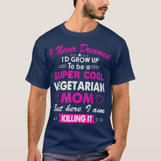 Super Cool Vegetarian Mum Cute T-Shirt