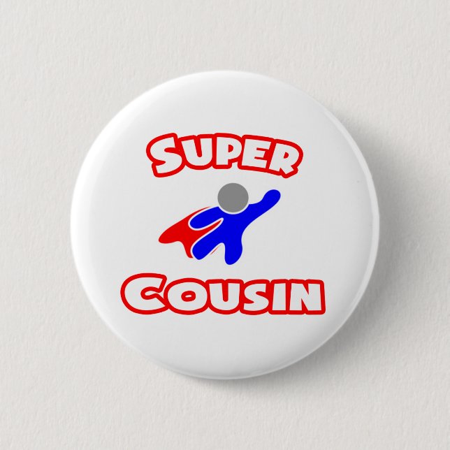 Super Cousin 6 Cm Round Badge (Front)