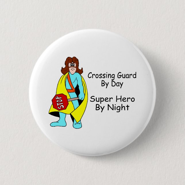 Super Crossing Guard 6 Cm Round Badge (Front)