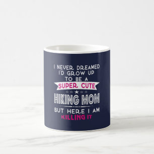 SUPER CUTE A HIKING MOM COFFEE MUG