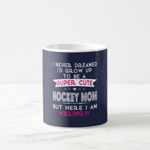 SUPER CUTE A HOCKEY MOM COFFEE MUG