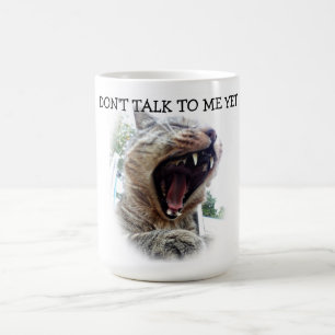 Super-Cute "Don't Talk To Me Yet!" Cat Yawn Mug
