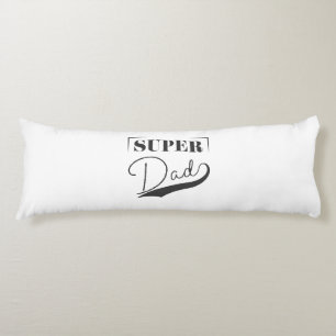 Super Dad Body Cushion