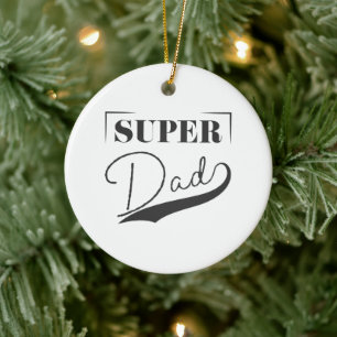 Super Dad Ceramic Ornament
