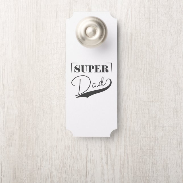 Super Dad Door Hanger (On Knob)