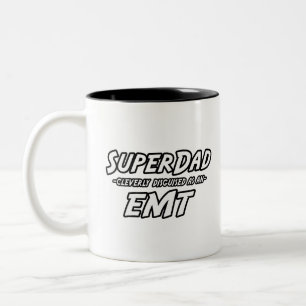 Super Dad...EMT Two-Tone Coffee Mug