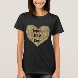super dad ever T-Shirt
