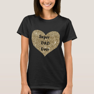 super dad ever T-Shirt
