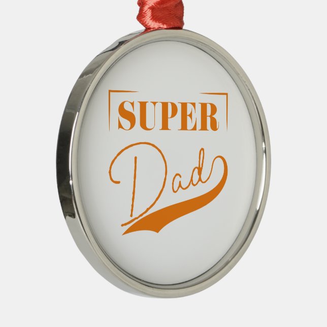 Super Dad Metal Ornament (Right)