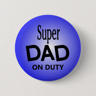 Super DAD on Duty 6 Cm Round Badge