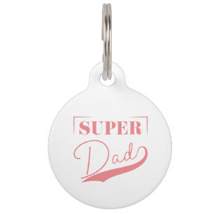Super Dad Pet Tag