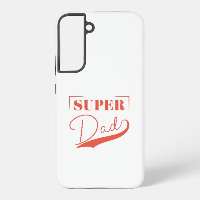Super Dad Samsung Galaxy S22+ Case (Back)