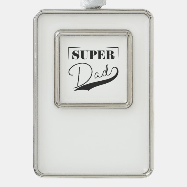 Super Dad Silver Plated Framed Ornament (Front)