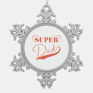 Super Dad Snowflake Pewter Christmas Ornament