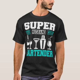 Super Dad Super Husband Super Bartender T-Shirt