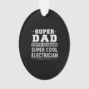 Super Dad Super Husband Super Electrician Mens Ornament