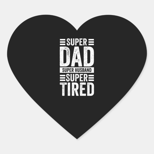 Super Dad Super Husband Super Tired Heart Sticker (Front)