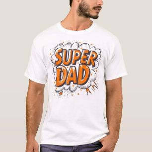 Super Dad  T-Shirt