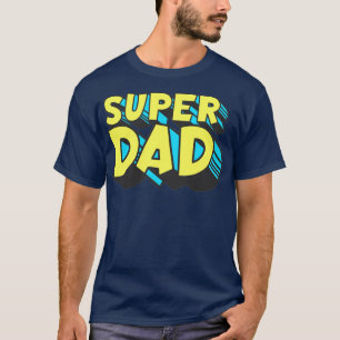 Super Dad T-Shirt