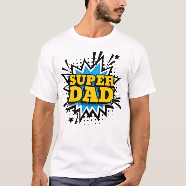 Super Dad  T-Shirt (Front)