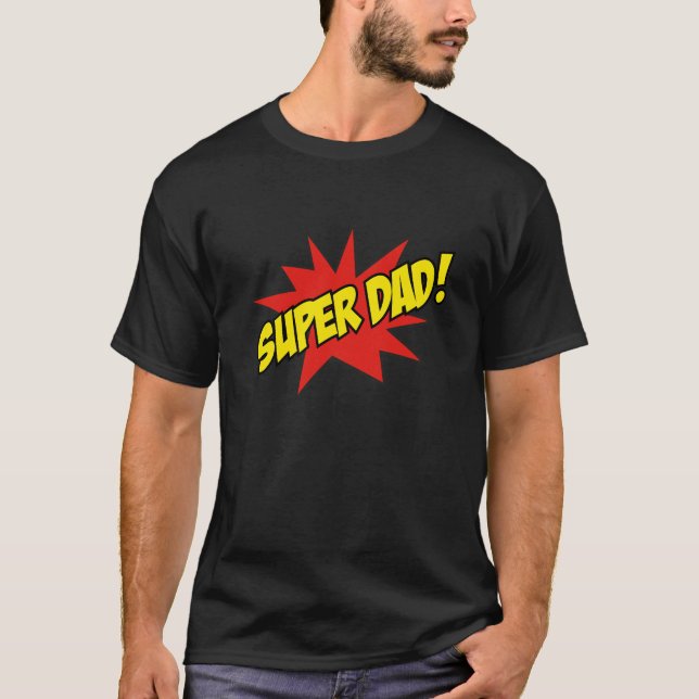 Super Dad! T-Shirt (Front)
