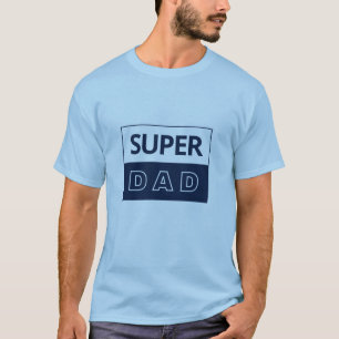 Super Dad  T-Shirt