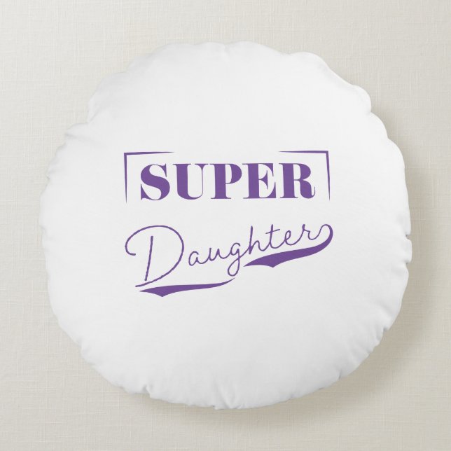 Super Daughter Round Cushion (Front)