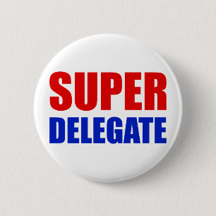 super delegate 6 cm round badge