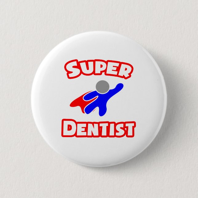 Super Dentist 6 Cm Round Badge (Front)