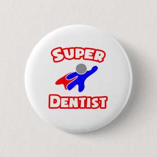 Super Dentist 6 Cm Round Badge