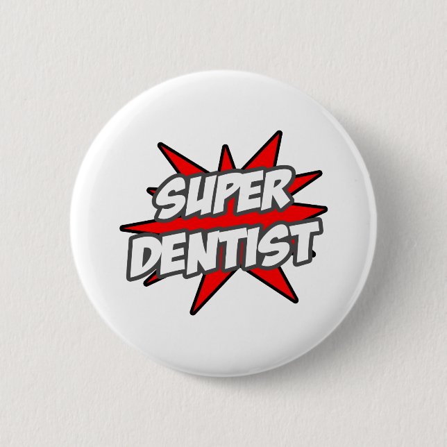 Super Dentist 6 Cm Round Badge (Front)