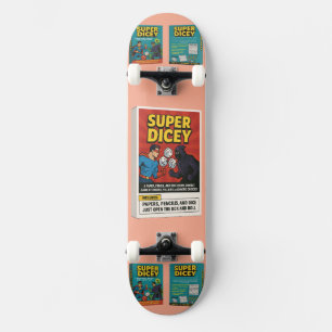 Super Dicey Skateboard
