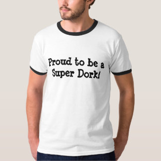 Super Dork T-Shirt