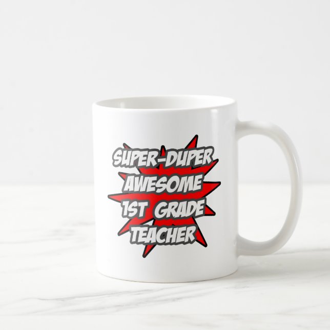 Super Duper Awesome 1st Grade Teacher Coffee Mug (Right)