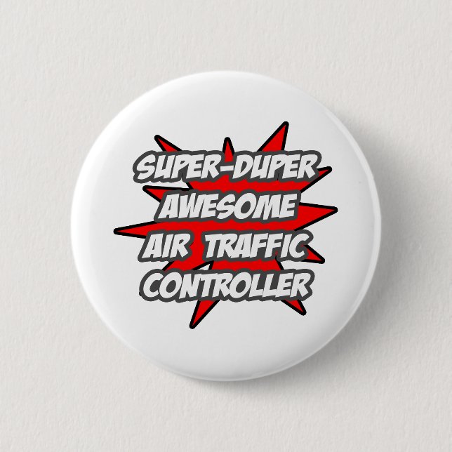 Super Duper Awesome Air Traffic Controller 6 Cm Round Badge (Front)