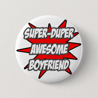 Super Duper Awesome Boyfriend 6 Cm Round Badge