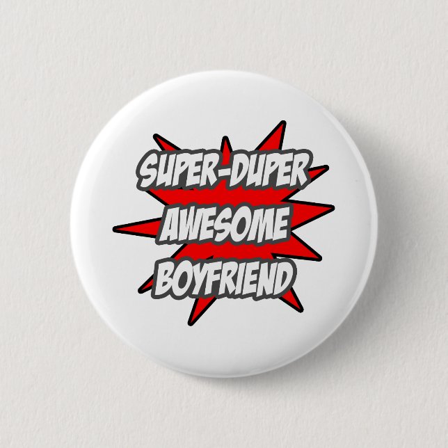 Super Duper Awesome Boyfriend 6 Cm Round Badge (Front)