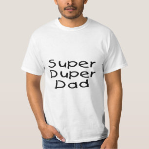 Super Duper Dad 2 T-Shirt