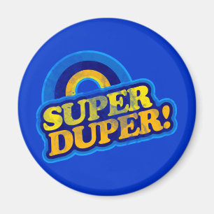 Super Duper! Magnet