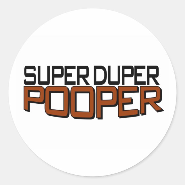 Super Duper Pooper Classic Round Sticker (Front)