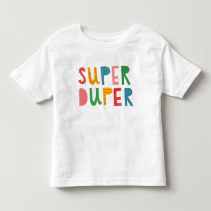 Super Duper Toddler T-Shirt