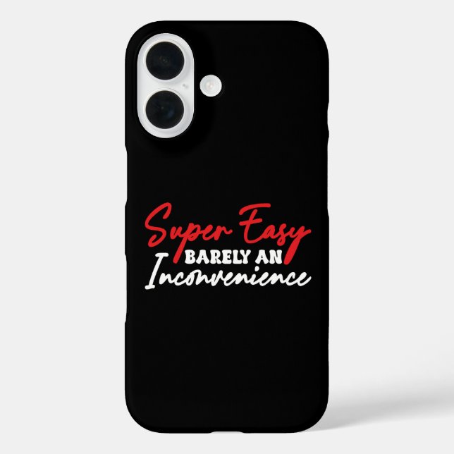 Super Easy Barely An Inconvenience Case-Mate iPhone Case (Back)