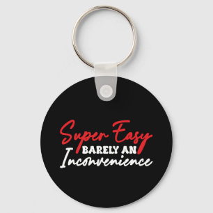 Super Easy Barely An Inconvenience Key Ring