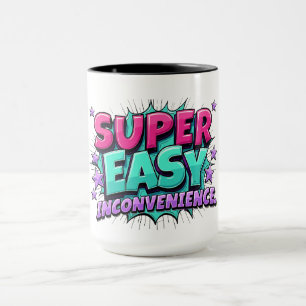 Super Easy Barely An Inconvenience Mug