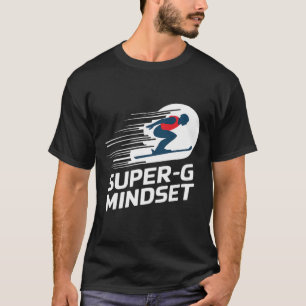 Super G Mindset Alpine Skiing T-Shirt