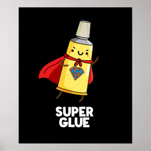 Super Glue Funny Pun Dark BG Poster