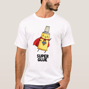 Super Glue Funny Super Hero Pun  T-Shirt